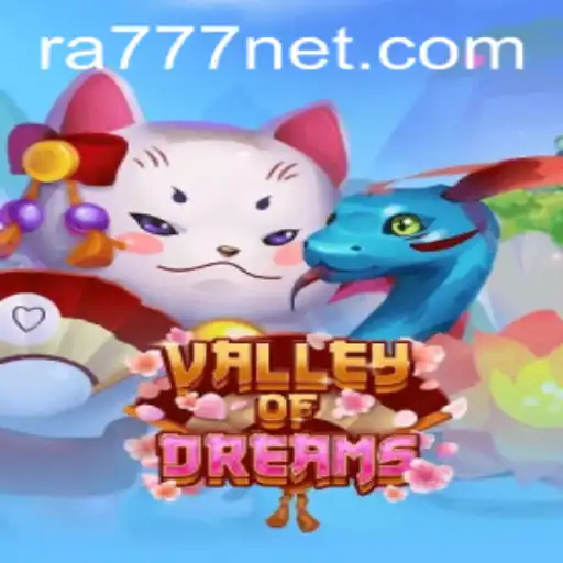 Valley of Dreams: Explore the Enchantment with Ra777