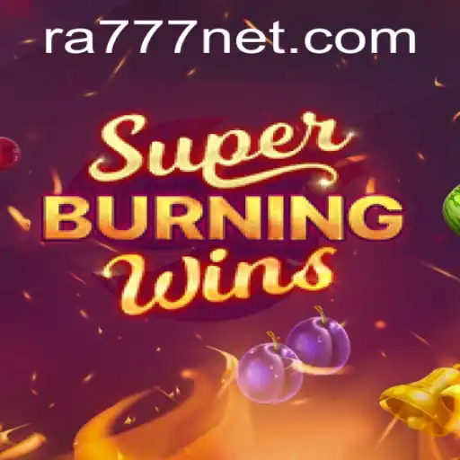 Exploring SuperBurningWins: The New Sensation with Ra777